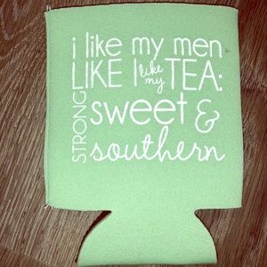 I like my men like I like my tea koozie